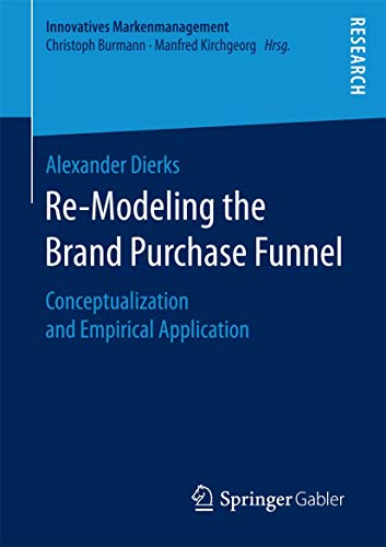 Stock image for Re-Modeling the Brand Purchase Funnel : Conceptualization and Empirical Application for sale by Chiron Media