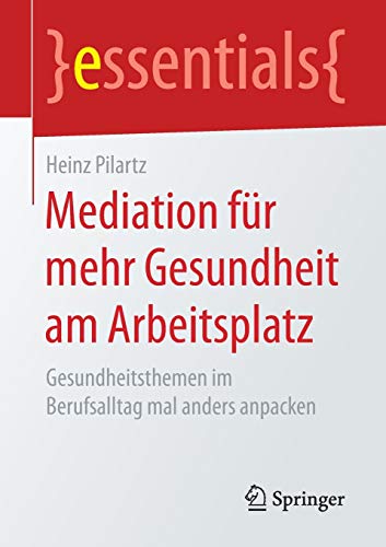 Stock image for Mediation fur mehr Gesundheit am Arbeitsplatz : Gesundheitsthemen im Berufsalltag mal anders anpacken for sale by Chiron Media