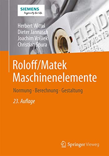 Roloff/Matek Maschinenelemente: Normung, Berechnung, Gestaltung 2 Bde. - Wittel, Herbert, Dieter Jannasch Joachim Voßiek u. a.