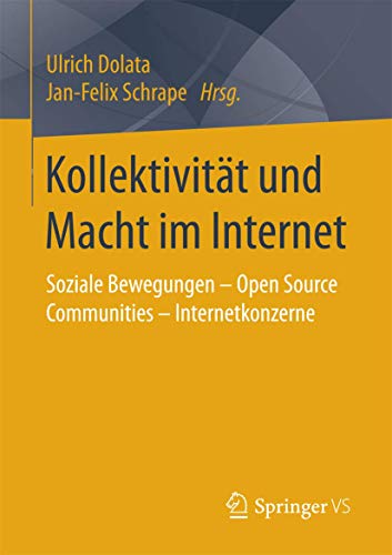 Stock image for Kollektivitat und Macht im Internet : Soziale Bewegungen - Open Source Communities - Internetkonzerne for sale by Chiron Media