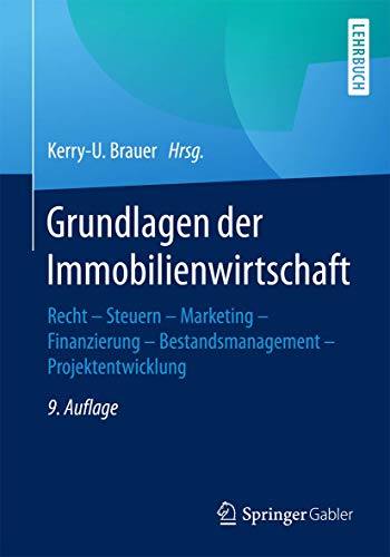 Beispielbild fr Grundlagen der Immobilienwirtschaft: Recht - Steuern - Marketing - Finanzierung - Bestandsmanagement - Projektentwicklung zum Verkauf von medimops