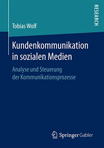 Stock image for Kundenkommunikation in sozialen Medien : Analyse und Steuerung der Kommunikationsprozesse for sale by Chiron Media