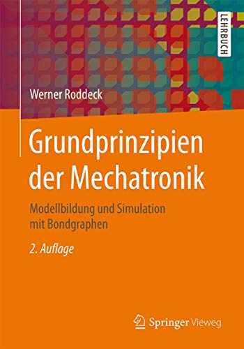Stock image for Grundprinzipien der Mechatronik. Modellbildung und Simulation mit Bondgraphen. for sale by Gast & Hoyer GmbH