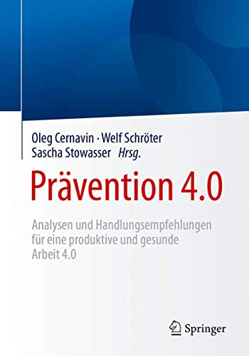 Beispielbild fr Prvention 4.0 : Analysen und Handlungsempfehlungen fr eine produktive und gesunde Arbeit 4.0 zum Verkauf von Blackwell's