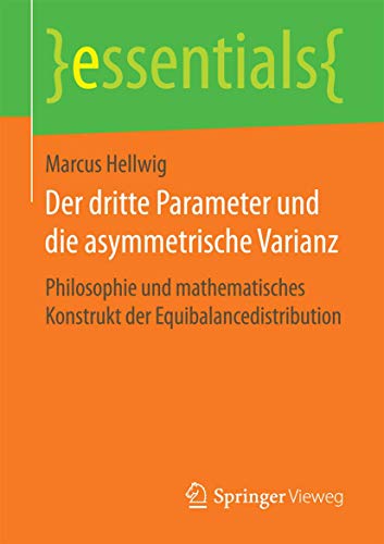 Immagine dell'editore per Der dritte Parameter und die asymmetrische Varianz : Philosophie und mathematisches Konstrukt der Equibalancedistribution venduto da Chiron Media