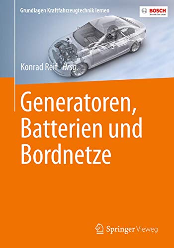 Stock image for Generatoren, Batterien und Bordnetze (Grundlagen Kraftfahrzeugtechnik lernen) (German Edition) for sale by Books Puddle