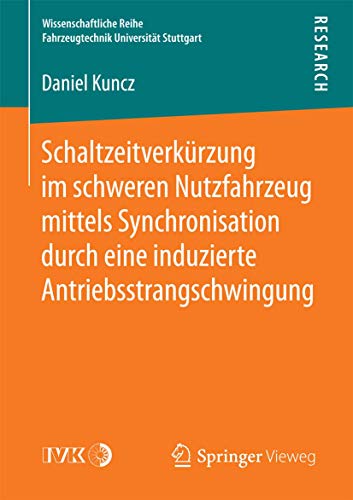 Beispielbild fr Schaltzeitverkrzung im schweren Nutzfahrzeug mittels Synchronisation durch eine induzierte Antriebsstrangschwingung. zum Verkauf von Antiquariat im Hufelandhaus GmbH  vormals Lange & Springer