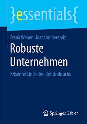 Immagine dell'editore per Robuste Unternehmen : Krisenfest in Zeiten des Umbruchs venduto da Chiron Media