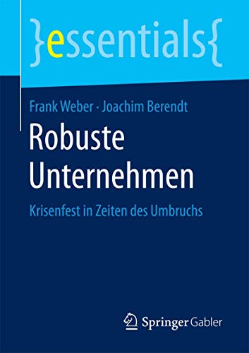 Stock image for Robuste Unternehmen : Krisenfest in Zeiten des Umbruchs for sale by Chiron Media
