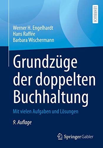Beispielbild fr Grundzge der doppelten Buchhaltung: Mit vielen Aufgaben und Lsungen (German Edition) zum Verkauf von Lucky's Textbooks