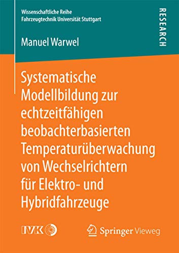 Stock image for Systematische Modellbildung zur echtzeitfahigen beobachterbasierten Temperaturuberwachung von Wechselrichtern fur Elektro- und Hybridfahrzeuge for sale by Chiron Media