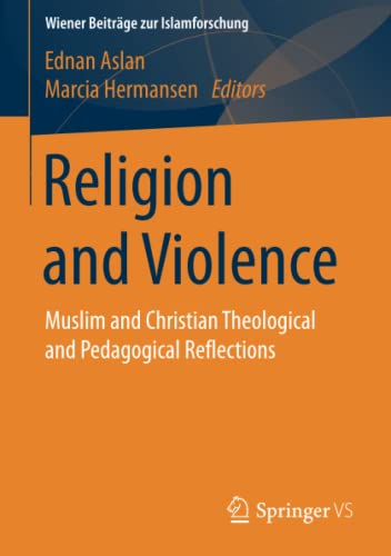9783658183011: Religion and Violence: Muslim and Christian Theological and Pedagogical Reflections