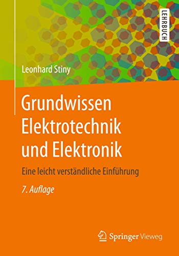 Beispielbild fr Grundwissen Elektrotechnik und Elektronik: Eine leicht verstndliche Einfhrung zum Verkauf von medimops