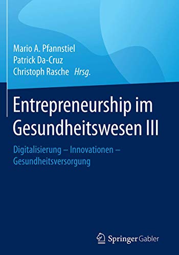 9783658184124: Entrepreneurship im Gesundheitswesen III: Digitalisierung  Innovationen  Gesundheitsversorgung: 3