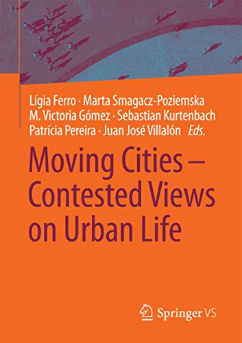 Beispielbild fr Moving Cities - Contested Views on Urban Life zum Verkauf von Blackwell's