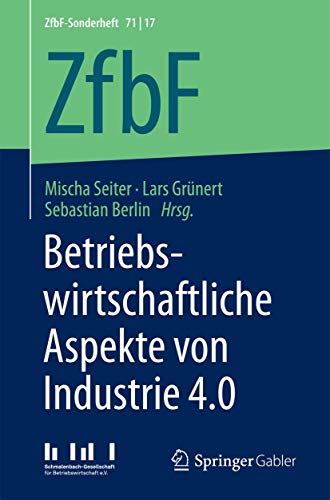 Beispielbild fr Betriebswirtschaftliche Aspekte von Industrie 4.0 (ZfbF-Sonderheft, Band 71) zum Verkauf von medimops