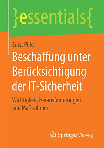 Stock image for Beschaffung unter Bercksichtigung der IT-Sicherheit : Wichtigkeit, Herausforderungen und Manahmen for sale by Blackwell's