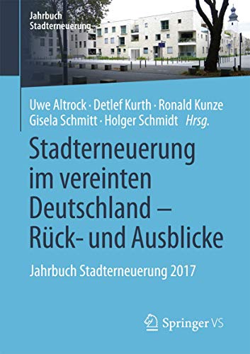 Beispielbild fr Stadterneuerung im vereinten Deutschland ? Rck- und Ausblicke: Jahrbuch Stadterneuerung 2017 (German Edition) zum Verkauf von GF Books, Inc.