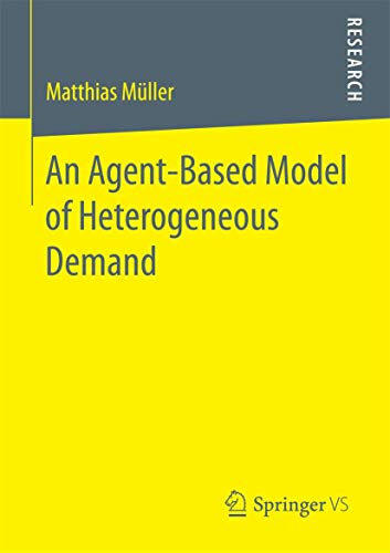 Stock image for An Agent-Based Model of Heterogeneous Demand for sale by Chiron Media
