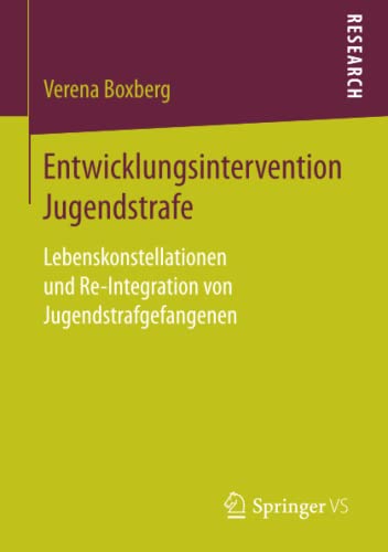 Stock image for Entwicklungsintervention Jugendstrafe: Lebenskonstellationen und Re-Integration von Jugendstrafgefangenen (German Edition) for sale by Lucky's Textbooks