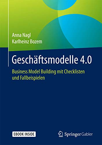 Beispielbild fr Geschftsmodelle 4.0: Business Model Building mit Checklisten und Fallbeispielen zum Verkauf von medimops