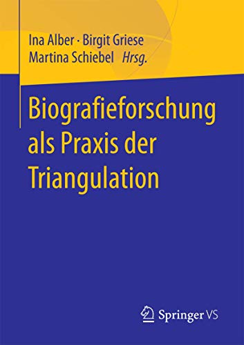 Stock image for Biografieforschung als Praxis der Triangulation (German Edition) for sale by GF Books, Inc.