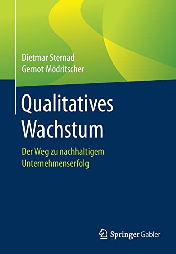 Stock image for Qualitatives Wachstum: Der Weg zu nachhaltigem Unternehmenserfolg for sale by medimops