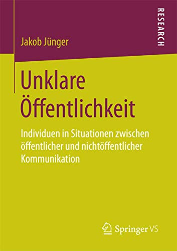 Imagen de archivo de Unklare Offentlichkeit : Individuen in Situationen zwischen offentlicher und nichtoffentlicher Kommunikation a la venta por Chiron Media