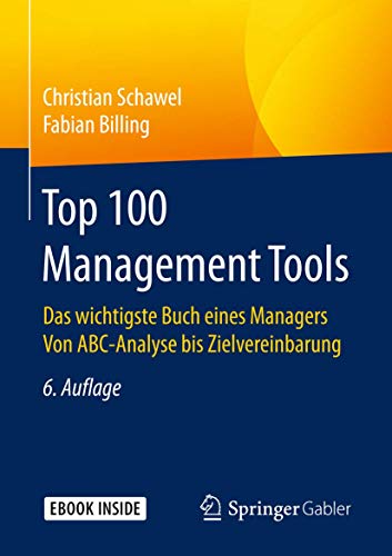 9783658189167: Top 100 Management Tools: Das wichtigste Buch eines Managers Von ABC-Analyse bis Zielvereinbarung
