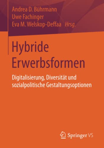 Stock image for Hybride Erwerbsformen: Digitalisierung, Diversitt und sozialpolitische Gestaltungsoptionen (German Edition) for sale by Lucky's Textbooks