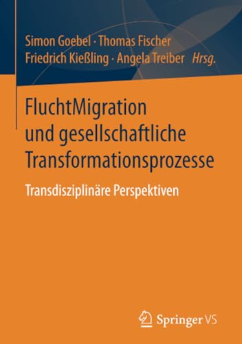 9783658190354: FluchtMigration und gesellschaftliche Transformationsprozesse: Transdisziplinre Perspektiven