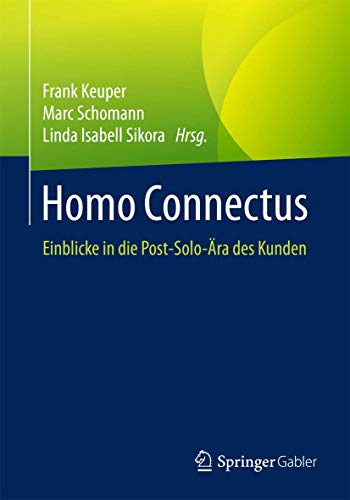 9783658191320: Homo Connectus: Einblicke in die Post-Solo-ra des Kunden