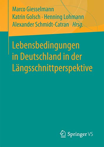 9783658192051: Lebensbedingungen in Deutschland in der Lngsschnittperspektive (German Edition)