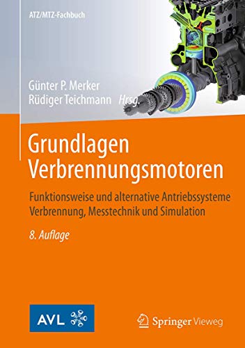 Grundlagen Verbrennungsmotoren: Funktionsweise und alternative Antriebssysteme Verbrennung, Messtechnik und Simulation (ATZ/MTZ-Fachbuch) - Merker Günter P., Teichmann Rüdiger