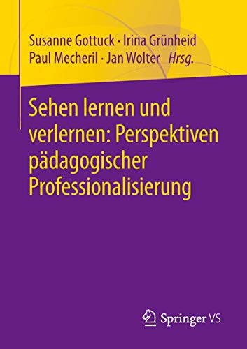 Immagine dell'editore per Sehen lernen und verlernen: Perspektiven pdagogischer Professionalisierung venduto da medimops