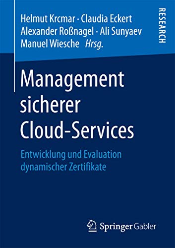 Stock image for Management sicherer Cloud-Services: Entwicklung und Evaluation dynamischer Zertifikate (German Edition) for sale by MusicMagpie