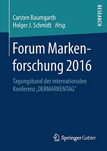 Imagen de archivo de Forum Markenforschung 2016: Tagungsband der internationalen Konferenz ?DERMARKENTAG? a la venta por medimops