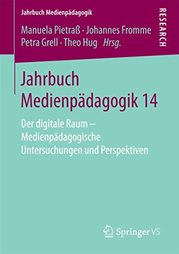 Beispielbild fr Jahrbuch Medienpdagogik 14 Der digitale Raum - Medienpdagogische Untersuchungen und Perspektiven zum Verkauf von Buchpark