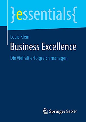 Beispielbild fr Business Excellence: Die Vielfalt erfolgreich managen (essentials) zum Verkauf von medimops
