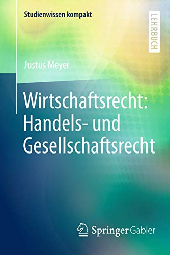 Stock image for Wirtschaftsrecht: Handels- und Gesellschaftsrecht (Studienwissen kompakt) for sale by medimops