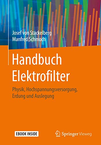 Stock image for Handbuch Elektrofilter: Physik, Hochspannungsversorgung, Erdung und Auslegung for sale by medimops