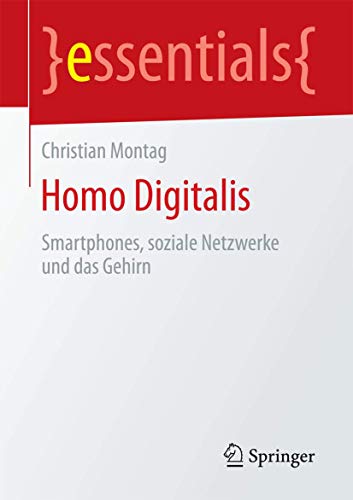 Beispielbild fr Homo Digitalis: Smartphones, soziale Netzwerke und das Gehirn (essentials) zum Verkauf von medimops