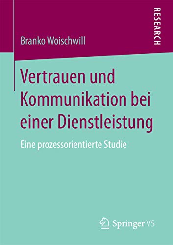 Beispielbild fr Vertrauen und Kommunikation bei einer Dienstleistung: Eine prozessorientierte Studie (German Edition) zum Verkauf von Lucky's Textbooks