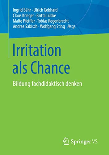 Stock image for Irritation als Chance: Bildung fachdidaktisch denken (German Edition) for sale by GF Books, Inc.
