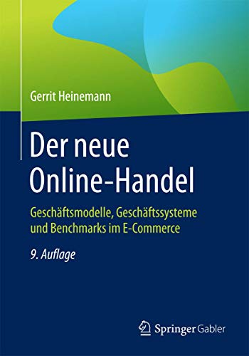 Stock image for Der neue Online-Handel: Geschftsmodelle, Geschftssysteme und Benchmarks im E-Commerce for sale by medimops