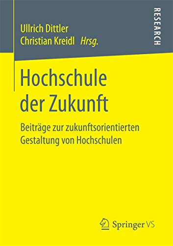 Stock image for Hochschule der Zukunft: Beitrge zur zukunftsorientierten Gestaltung von Hochschulen for sale by Revaluation Books