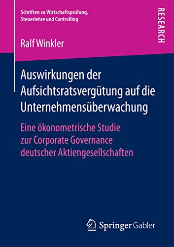 Beispielbild fr Auswirkungen der Aufsichtsratsvergtung auf die Unternehmensberwachung : Eine konometrische Studie zur Corporate Governance deutscher Aktiengesellschaften zum Verkauf von Buchpark