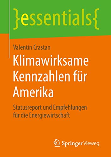 9783658204389: Klimawirksame Kennzahlen fr Amerika: Statusreport und Empfehlungen fr die Energiewirtschaft (essentials) (German Edition)