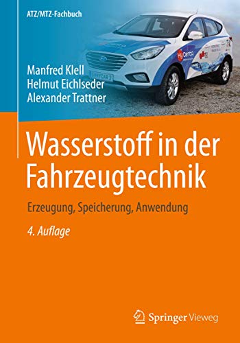 Wasserstoff in der Fahrzeugtechnik : Erzeugung, Speicherung, Anwendung - Manfred Klell