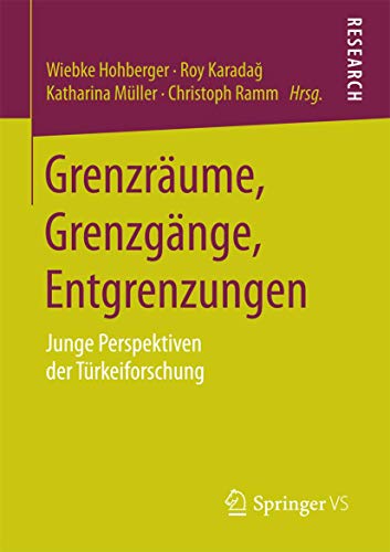 Imagen de archivo de Grenzrume, Grenzgnge, Entgrenzungen: Junge Perspektiven der Trkeiforschung a la venta por medimops